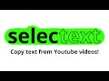 Selectext - Copy text from Youtube videos!