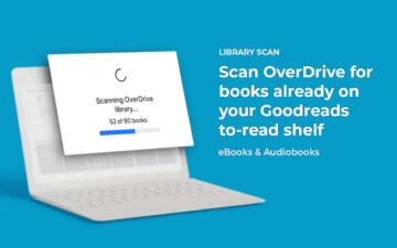 Library Scan: OverDrive + Goodreads